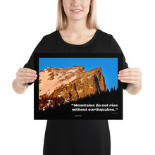 Load image into Gallery viewer, Poster - Quote - &quot;Mountains do not rise without earthquakes.&quot;