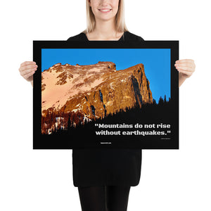 Poster - Quote - "Mountains do not rise without earthquakes."